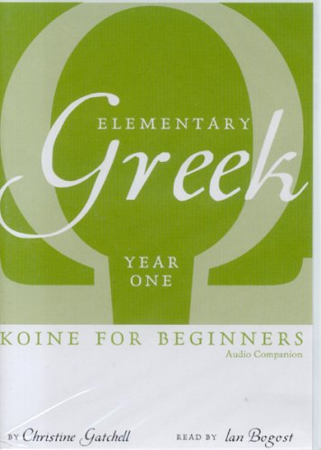 Elementary Greek Koine for Beginners: Year One