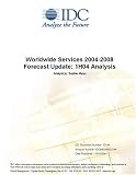 Review IDC Research  / Worldwide Services 2004-2008 Forecast Update: 1H04 Analysis