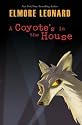 A Coyote's in the House (Leonard, Elmore)