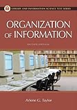 The Organization of Information: Second Edition (Library and Information Science Text Series)