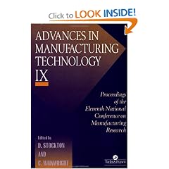 Advances In Manufacturing Technology IX: Proceedings Of The 11th National Conference On Manufacturing Research (Advances in Industrial Ergonomics and Safety)