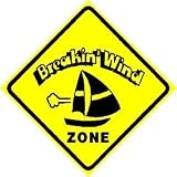 BREAKIN' WIND ZONE sail boat race joke sign