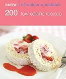200 Low Calorie Recipes (Hamlyn All Colour Cookbook) Books
