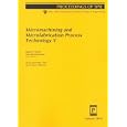 Micromachining and Microfabrication Process Technology V: 20-22 September 1999 Santa Clara, California (Proceedings of... by Solid State Technology (Organization), James H. Smith, Jean-Michel Karam, and Society of Photo-Optical Instrumentation Engineers