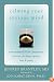 Calming Your Anxious Mind: How Mindfulness & Compassion Can Free You from Anxiety, Fear, & Panic