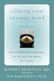Calming Your Anxious Mind: How Mindfulness And Compassion Can Free You from Anxiety, Fear, And Panic