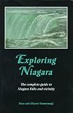 Exploring Niagara: The Complete Guide to Niagara Falls and Vicinity