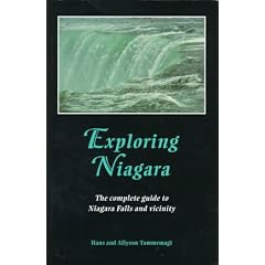 Exploring Niagara: The Complete Guide to Niagara Falls and Vicinity