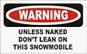 WARNING UNLESS NAKED DON'T LEAN ON THIS SNOWMOBILE 11 oz. White Mug