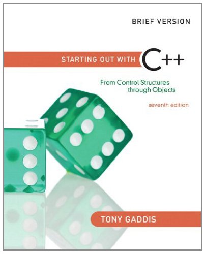 Starting Out with C++: From Control Structures through Objects, Brief Edition