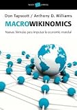 Macrowikinomics: Nuevas fórmulas para impulsar la economía mundial (Empresa (paidos))
