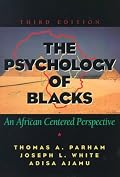The Psychology of Blacks: An African Centered Perspective (3rd Edition)