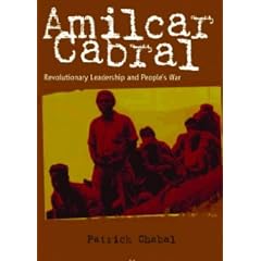 Amilcar Cabral: Revolutionary Leadership and People's War