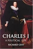 Charles I: A Political Life (Profiles in Power)