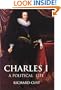 Charles I: A political life (Profiles in Power)