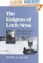 The Enigma of Loch Ness: Making Sense of a Mystery