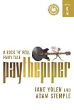  : Pay the Piper: A Rock 'n' Roll Fairy Tale