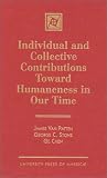 Individual and Collective Contributions Toward Humaneness in Our Time