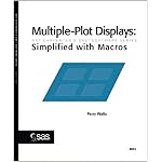 Multiple-Plot Displays: Simplified with Macros (Art Carpenter's SAS Software) (Art Carpenter's SAS Software) book cover