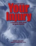 Your Injury : A Common Sense Guide to Sports Injuries, 2nd Edition