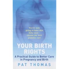 Birth Rights: A Guide to Getting the Best Possible Care for You and Your Child