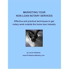 Marketing Your Non-Loan Notary Services: Effective and practical techniques to get notary work outside the loan industry