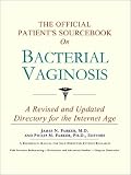 cover of The Official Patient's Sourcebook on Bacterial Vaginosis: A Revised and Updated Directory for the Internet Age