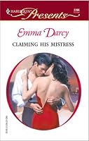 Claiming His Mistress (Harlequin Presents # 2206)