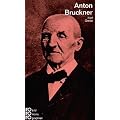Bruckner, Anton: Mit Selbstzeugnissen und Bilddokumenten