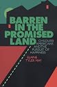 Barren in the Promised Land: Childless Americans and the Pursuit of Happiness