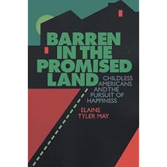 Barren in the Promised Land: Childless Americans and the Pursuit of Happiness