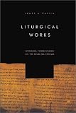 Liturgical Works (Eerdmans Commentaries on the Dead Sea Scrolls)
