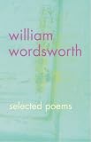 William Wordsworth: Selected Poems