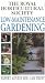 Books : Low Maintenance Gardening (RHS Practicals)
