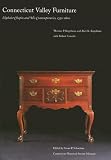 Connecticut Valley Furniture by Eliphalet Chapin And His Contemporaries, 1750-1800: Connecticut Valley Furniture by Eliphalet Chapin And His Contemporaries, 1750-1800: