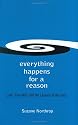 Everything Happens for a Reason: Love, Free Will, and the Lessons of the Soul