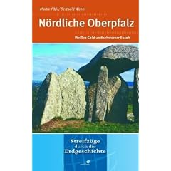 N�rdliche Oberpfalz: Wei�es Gold und schwarzer Basalt. Streifz�ge durch die Erdgeschichte