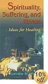 Spirituality, Suffering, and Illness: Ideas for Healing