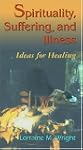 Spirituality, Suffering, and Illness:...