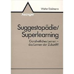 Suggestop�die und Superlearning: Suggestop�dische Lernverfahren auf dem Pr�fstand