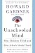 The Unschooled Mind: How Children Think And How Schools Should Teach (Kindle Edition)