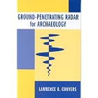 Ground-Penetrating Radar for Archaeology (Geophysical Methods for Archaeology) by  Lawrence B. Conyers