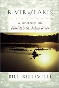 River of Lakes: A Journey on Florida's St. Johns River