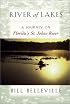 River of Lakes: A Journey on Florida's St. Johns River