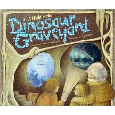 A Night in the Dinosaur Graveyard: A Prehistoric Ghost Story with Ten Spooky Holograms