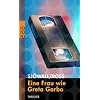 Eine Frau wie Greta Garbo