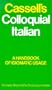Beyond the Dictionary in Italian; a handbook of everyday Italian