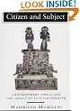Citizen and Subject: Contemporary Africa and the Legacy of Late Colonialism (Princeton studies in culture/power/history)