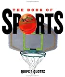 The Book of Sports Quips and Quotes (Little Books)