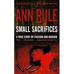 Small Sacrifices: A True Story of Passion and Murder